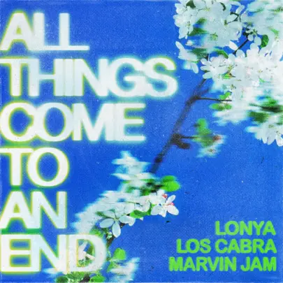 Los Cabra, Lonya, Marvin Jam &#8211; All Things Come To An End [Get Physical]