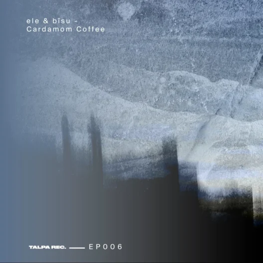 ele &#038; bīsu &#8211; Cardamom Coffee EP [Talpa Rec.]